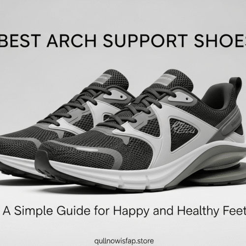 best arch support shoes​